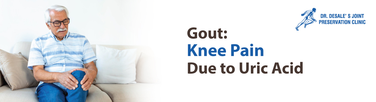 Gout: Knee Pain Due to Uric Acid